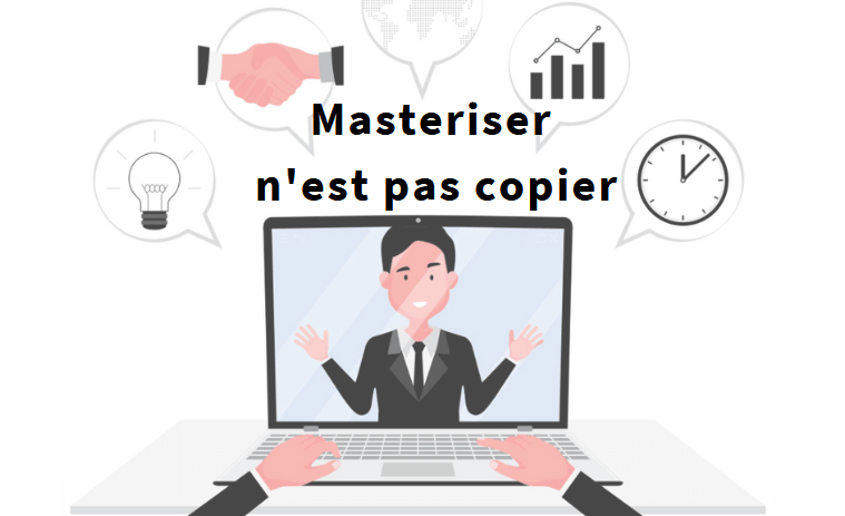 Masteriser n’est pas copier