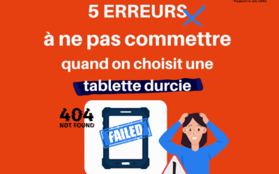 Tablette durcie pour un usage professionnel : les 5 erreurs à éviter absolument